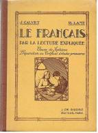 LIVRE SCOLAIRE : J. CALVET - R. LAMY : LE FRANCAIS PAR LA LECTURE EXPLIQUEE  -  CLASSE DE SEPTIEME  -  1926 - 6-12 Jahre