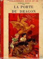 La Porte Du Dragon Barbara Gilson éd.GP N°63 Bib.Rouge Et Or Presses G.Maillet +STO 1963 Ill. M.Bloch - Bibliotheque Rouge Et Or