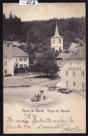 Les Ponts De Martel - Place Du Marché - Hôtel De La Loyauté- Fontaine - Stand De Marché Avant 1904 (-656) - Ponts-de-Martel