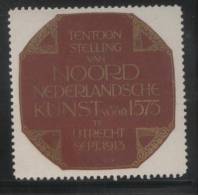 HOLLAND NETHERLANDS 1913 UTRECHT EXHIBITION OF NORTHERN DUTCH ART BEFORE 1575 POSTER STAMP NO GUM - Other & Unclassified