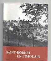 ‎Saint-Robert En Limousin Par André Rousseau Préface De Claude Michelet - Limousin
