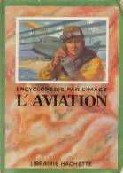 OUVRAGE L'AVIATION - Encyclopédie Par L´image - Fotografía