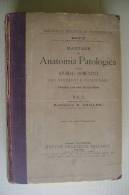 PFA/3 Kitt MANUALE DI ANATOMIA PATOLOGICA DEGLI ANIMALI DOMESTICI Vol.I Vallardi 1908/MEDICINA VETERINARIA - Medicina, Biologia, Chimica