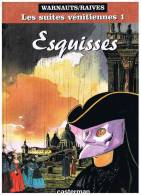 Les Suites Vénitiennes 1 - Esquisses - Warnauts/Raives - Casterman 1998 - Suites Vénitiennes, Les