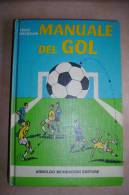 PFA/21 Melegari MANUALE DEL GOL I^ed.Mondadori 1974/CALCIO/FOOTBALL - Books