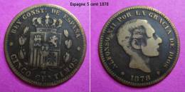 ESPAGNE 5 Centimos 1878 - Andere & Zonder Classificatie