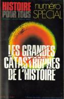 REVUE NUMERO SPECIAL D´HISTOIRE HISTOIRE POUR TOUS N°23 - Les Grandes Catastrophes De L'Histoire - Zeitschriften - Vor 1900