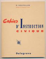 CAHIER D'INSTRUCTION CIVIQUE (1966), G. Bouteiller, Delagrave, 80 Pages, Poissy, Yvelines, Excellent état... - 6-12 Years Old