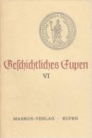 Geschichtliches Eupen - Band VI - 1972 - 5. Zeit Der Weltkriege