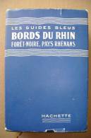 PBK/34 GUIDE BLU - Guides Bleus - BORDS DU RHIN - Foret-Noire, Pays Rhenans Hachette 1956 - Turismo, Viaggi