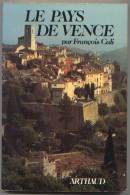 Le Pays De Vence Par François Cali, Editions Arthaud, Collection "Pays", 1981, 150 Pages, Photos NB TBE - Côte D'Azur