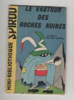 LIVRE - B.D. -  MINI BIBLIOTHEQUE SPIROU - N°56 - LE VAUTOUR DES ROCHES NOIRES - UN RECIT D´ALFRED GERARD - Spirou Magazine