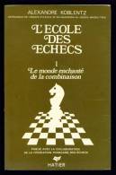 L'ECOLE Des ECHECS //Alexandre KOBLENTZ - Hatier 1976 - Bon état - Gesellschaftsspiele