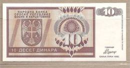 Rep. Serba Di Bosnia Erzegovina - Banconota Non Circolata Da 10 Dinari - 1992 - Bosnia Erzegovina