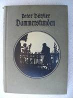 Peter Dörfler "Dämmerstunden" Erzählungen, Erstes Bis Fünftes Tausend Von 1916 - Erstausgaben