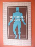 "Wie Wehrt Sich Dein Körper?" Von Léon Binet (Kosmos Gesellschaft Der Naturfreunde) Von 1950 - Salute & Medicina