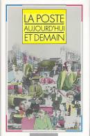 LIVRE : LA POSTE AUJOUR D´ HUI ET DEMAIN - Amministrazioni Postali