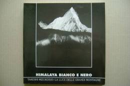 PFB/10 HIMALAYA BIANCO E NERO Takeshi Mizukoshi 2003/MONTAGNA/ALPINISMO/AUTOGRAFATO - Turismo, Viaggi