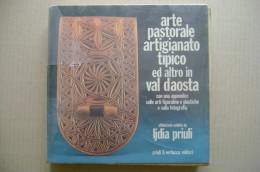 PFB/11 ARTE PASTORALE ARTIGIANATO TIPICO IN VAL D´AOSTA Priuli & Verlucca 1979 - Arts, Antiquity