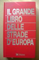 PBL/28 IL GRANDE LIBRO DELLE STRADE D´EUROPA Selezione Reader´s Digest  1995/CARTE TOPOGRAFICHE - Turismo, Viaggi