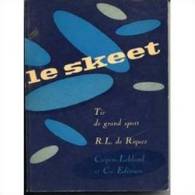 LE SKEET TIR DE GRAND SPORT - R.L. DE RIQUEZ - Fischen + Jagen