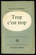 CENDRARS Blaise : Trop C'est Trop - Denoël 1957 - Frontispice De Bauquier - Service De Presse - Otros