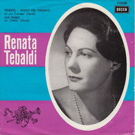 * 7" *  RENATA TEBALDI - AVE MARIA / TENESTE LA PROMESSA - ADDIO DEL PASSATO (VERDI) - Oper & Operette