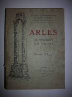 - ARLES - Monuments Et Histoire - Fernand Benoit - Archives Iconographiques Du Palais Du Roure - 1927 - - Provence - Alpes-du-Sud
