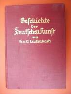 \"Geschichte Der Deutschen Kunst\" Von H. Und O. Luckenbach (mit Vielen Abbildungen Und Tafeln) Aus Dem Jahr 1926 - Kunstführer