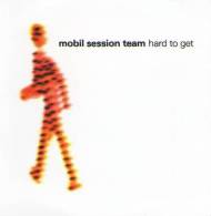 MOBIL SESSION TEAM - Hard To Get - CD - NOISE - Punk