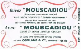 BUVARD : BUVEZ "MOUSCADIOU"  DELICIEUX VIN DOUX NATUREL MUSCATE- OSELLAME & Cie PIENNES - - Liquor & Beer