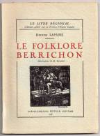 Hugues Lapaire, Le Folklore Berrichon, Illustrations De R. Girardot, Crépin-Leblond, 1945, Berry - Centre - Val De Loire