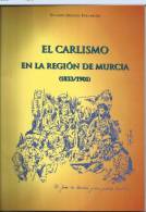 LIBRO EL CARLISMO EN LA REGION DE MURCIA 1833-1901.75 PAGINAS GUERRAS CARLISTAS CARTAGENA Y MURCIA.UNICO PARA VENTA. - Historia Y Arte