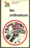 Les Ordinateurs Par J.O.E. CLARK Collection Poche Couleurs Larousse - Informatica