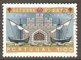 PORTUGAL - 1961,   1.º Centenário Da Elevação De Setúbal à Categoria De Cidade. 1$00  (o)  MUNDIFIL  Nº 876 - Used Stamps