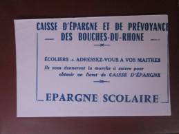 Texte Complètement Décalé(variété) BUVARD:Caisse D'épargne épargne & De Prévoyance Des Bouches-du-Rhône épargne Scol - Banca & Assicurazione