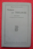 Notes Sur Toulouse - Guide Du Touriste Et De L'archéologue - Midi-Pyrénées