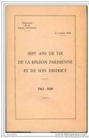 Rare Et Intéressant Ouvrage " Sept Ans De Vie De La Région Parisienne Et De Son District " 1962-1969 - Ile-de-France