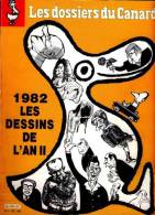 Les Dossiers Du Canard 1982 Déc. N°5   1982 Les Dessins De L'An II   TBE - Humour