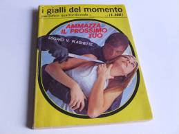 P095 Gialli Del Momento, Periodico Spionaggio, Regazze Sexy, Racconti, N. 46 Ammazza Il Prossimo Tuo, 1971 - Thrillers