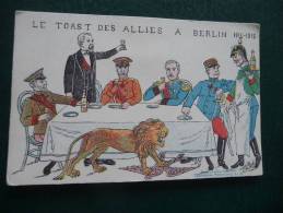 CPA Militaire Caricature Patriotique Illustrée Par A.Roch. Le Toast Des Alliés à Berlin.WW 1.1 ère Guerre Mondiale - Humor