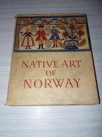 THE NATIVE ARTS OF NORWAY By Roar Hauglid Mittet & Co. A/S Oslo 1953 - Kultur