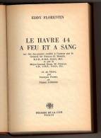 Le Havre 44 - à Feu Et A Sang -eddy Florentin - Normandie