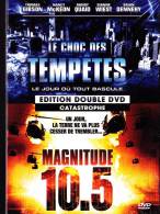 " Le Choc Des Tempêtes " - " Magnitude 10.5 "  - ( Coffret De 2 DVD - Neufs, Sous Blister ) . - Action, Aventure