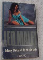 Leo Malet, Johnny Metal Et Le Dé De Jade, Fleuve Noir 1984, Ref Perso 037 - Leo Malet
