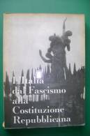 PFC/15 Piasenti-Argenton L´ITALIA DAL FASCISMO ALLA COSTITUZIONE REPUBBLICANA 1966 - Italienisch