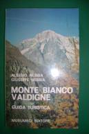 PFC/21 Alessio-Giuseppe Nebbia MONTE BIANCO VALDIGNE GUIDA TURISTICA Musumeci 1982/Chabodey/Verrand/La Thuile/Entreve - Turismo, Viaggi