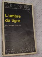 Michael Collins, L´ombre Du Tigre, Gallimard Série Noire De 1973, Ref Perso 084 - Série Noire