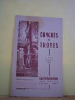 TROYES (AUBE) POLITIQUE. "LA FEDERATION". CONGRES DE TROYES DES 2, 3 ET 4 NOVEMBRE 1951.   4337-CPLT MELU. - Champagne - Ardenne