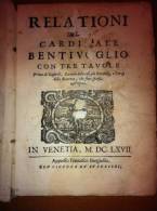 CARDINALE BENTIVOGLIO - Relationi - Venetia 1667 - Edizione Rarissima - Libri Antichi
